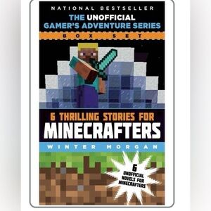 The Unofficial Gamer's Adventure: Six Thrilling Stories for Minecrafters